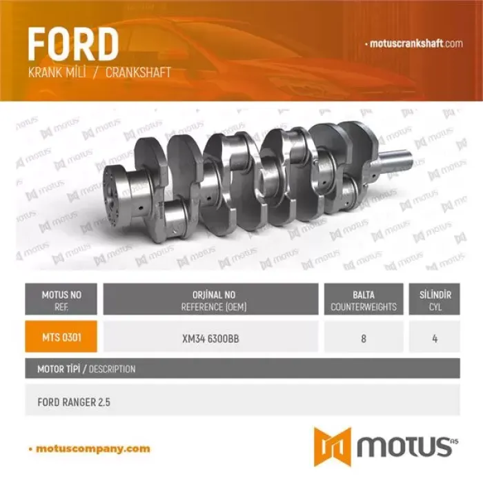 Krank Mili Ranger Mazda B2500 2,5TD 98>12 | MOTUS 301 | OEM XM34 6300 AB XM34 6300 BC (WL0111300A / WL8111300C ) DÖKÜM 12 VALF/16 VALF