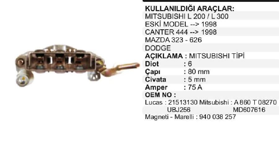 Diyot Tablası Mitsubishi Tip 80 2000 - Mitsubishi Canter (1982-1990) L 200 2.5, Pajero 2.3 (86 - ) Eski Model, Mazda 3 | OEM VMR8041