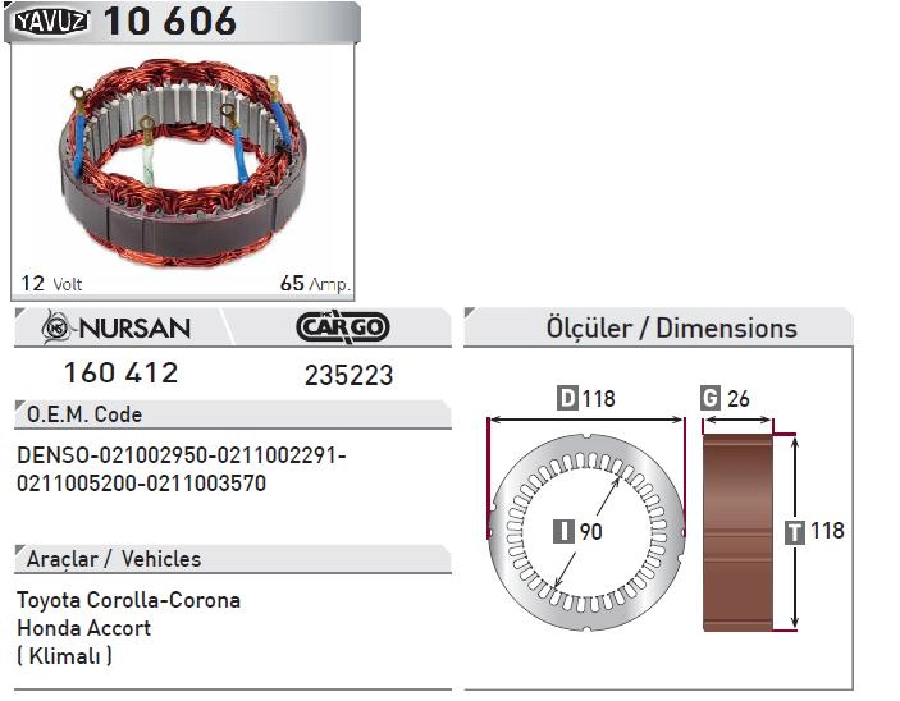 Statör Nippon Denso Tip 12V 65A Toyota Corolla-Corona-Honda Accort { Klimalı } (10606) | OEM 160412