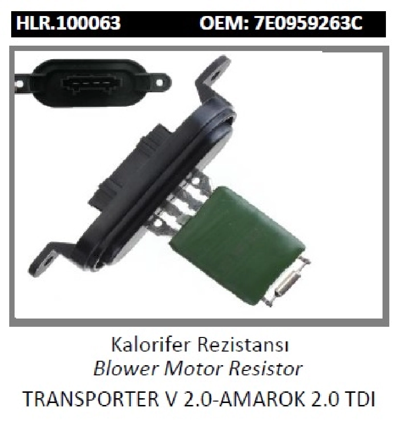 Kalorifer Rezistansı - Transporter V 2.0, Amarok 2.0 TDI 7E0959263C | OEM HLR.100063