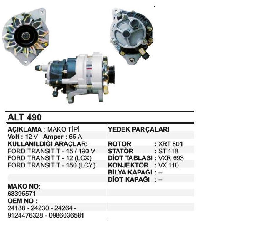 Alternatör 12V 65A Mako Tipi Ford Transit T15, 190V, T12 Lcx, T150 Lcy Vakumlu, 4 Kanallı Kasnak | OEM ALT490