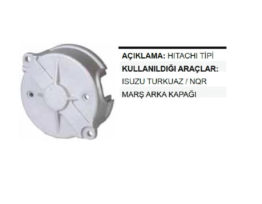 Marş Arka Kap. Hitachi T Isuzu Turkuaz MAK152 | OEM MC152