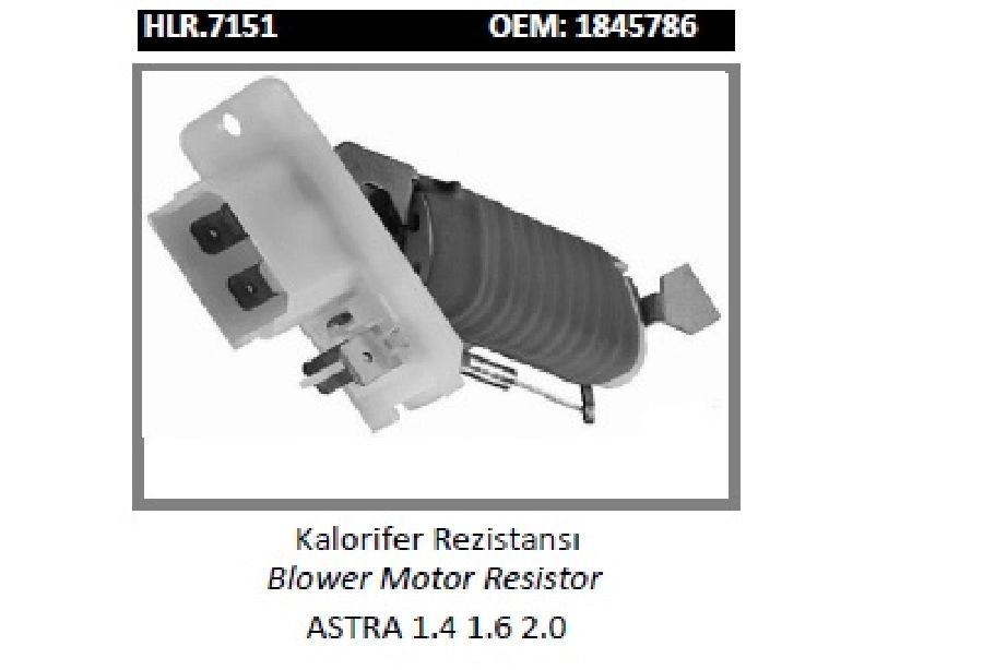 Kalorifer Rezistansı - Astra 1.4,1.6,2.0 1845786 | OEM HLR.7151