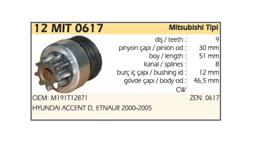 Marş Dişlisi Mitsubishi Tipi 9 Dış M191T12871 Hyundai Accent 1.5 Dizel (617) Etnaur 2000- 2005 | OEM 12MIT0617