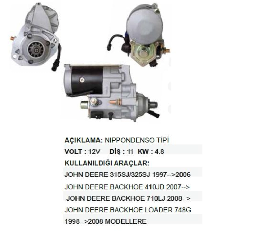 Marş Motoru 12V. 11D. 4.8 kW N Denso Tipi John Deere 315SJ, 352SJ 1997-2006, Backhoe 410JD 2007 ve sonrası | OEM STR7835