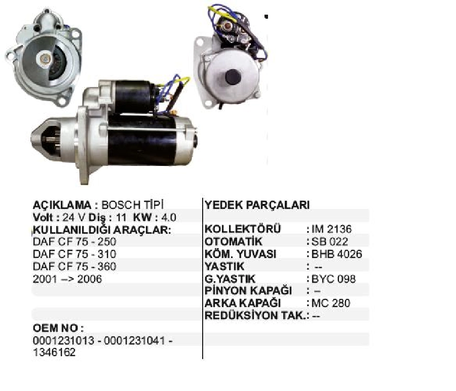 Marş Motoru 24V 4,0KW 11D DAF CF75 -250 - 310 -360 2001- 2006 Temsa Tourmalın 12 Otobüs | OEM STR8062