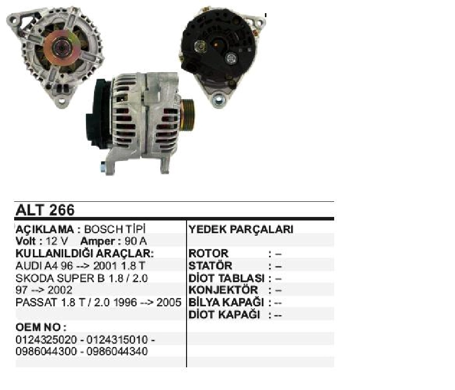 Alternatör 12V 90A Bosch Tipi Audi A4 1.8T 1996-2001-Skoda Super B 1,8T -2,0T-PASSAT 1.6, 1.8T2.5D 5 Kana | OEM ALT266