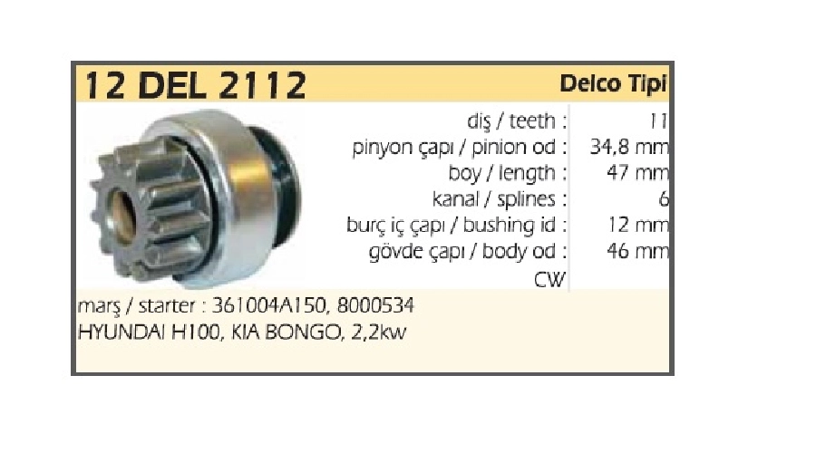 Marş Dişlisi Delco Tip 11 Hyundai H100 Yeni Model, Starex 2,5 CDI Kia Bongo, Sorento Yeni Model Diş Kafa Çapı:34,7mm | OEM 12DEL2112
