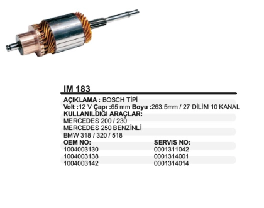 Marş Kollektörü Bosch Tipi 12V Mercedes 200, 230, 250 Benzınlı Eski Model - BMW 318, 320, 518 Eski Model BOY:263.5 C | OEM IM183