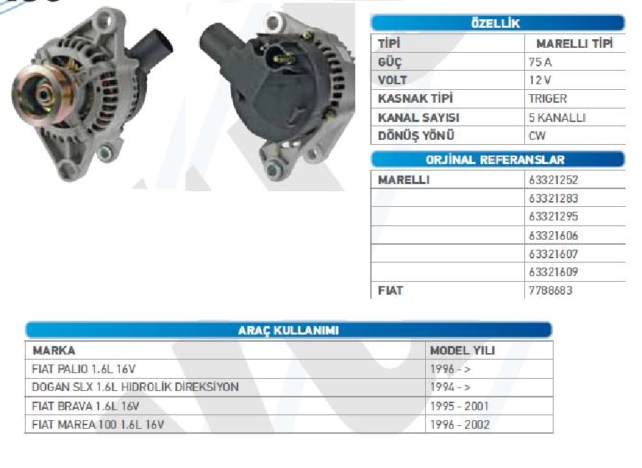 Alternatör 12V 75A Marelli Tipi DİNAMO1 Doğan SLX Hidrolik Direksiyon 1996 ve sonrası Siena, Palio 1 W ALT21328 | OEM WUT.1101.0028