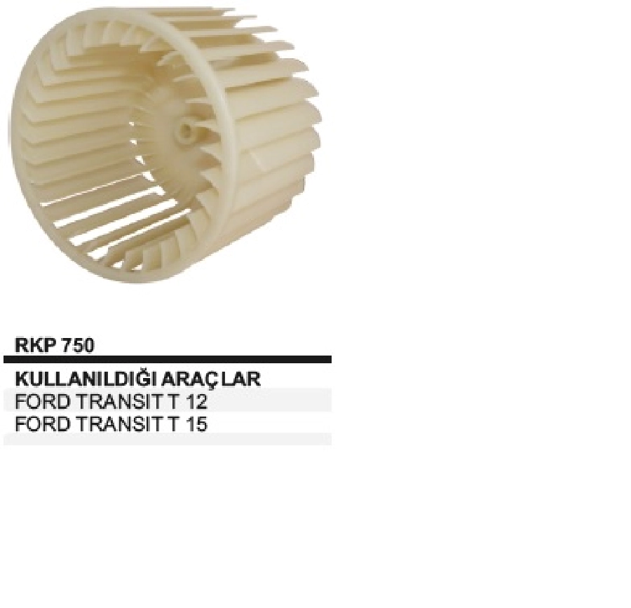 Kalorifer Pervanesi Ford Transit T-12, 15 | OEM RKP750