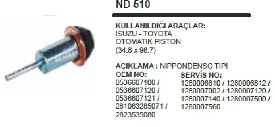 Marş Otom. Pistonu Isuzu Toy. 34,8X96,7 | OEM ND510