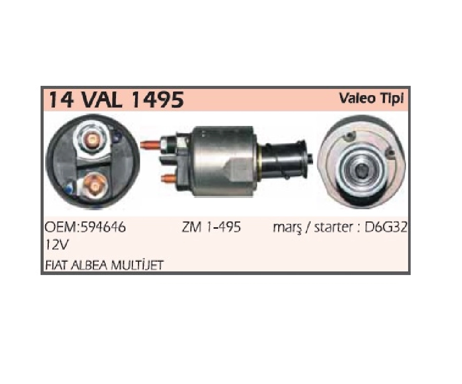 Marş Otom 12V 1,8KW - Valeo Tipi Fiat Grande Punto Albea-Doblo, Opel 1.3 Multijet Lancia 1.3 JTD Fişs | OEM 14VAL1495