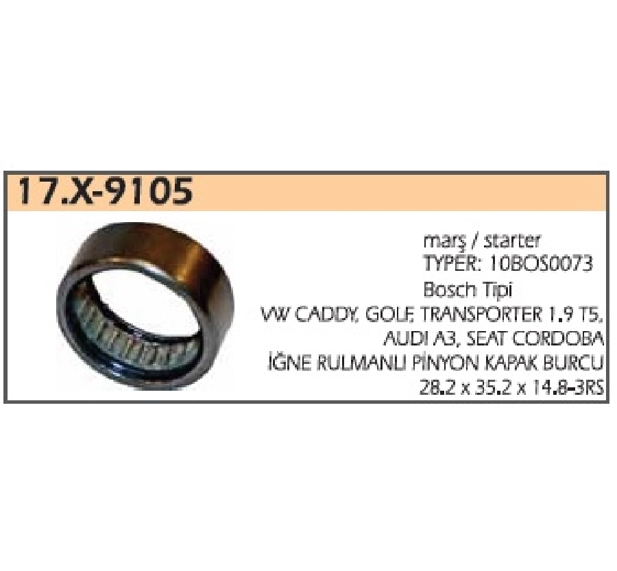 Masur İğneli Bilya ÖLÇÜLER:123 Gövde İç Çapı:28,1mm Dış Çapı:35,2mm EN:14,6mm VW T4 VW Caddy, Golf | OEM 17.X-9105