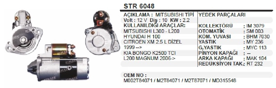 Marş Motoru 12V 10D 2,2 kW Mitsubishi Tipi L-300, H100, Citröen Xm 2,5L 1999 ve sonrası Kia Bongo K2500 Tci Uzun Burun D | OEM STR6048