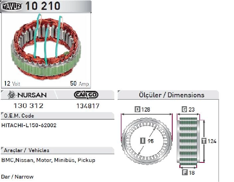Statör Japon Tip 12V 50A Isuzu Nissan Motor Minibüs Pickup Mazda { Dar } (10206) | OEM 130312