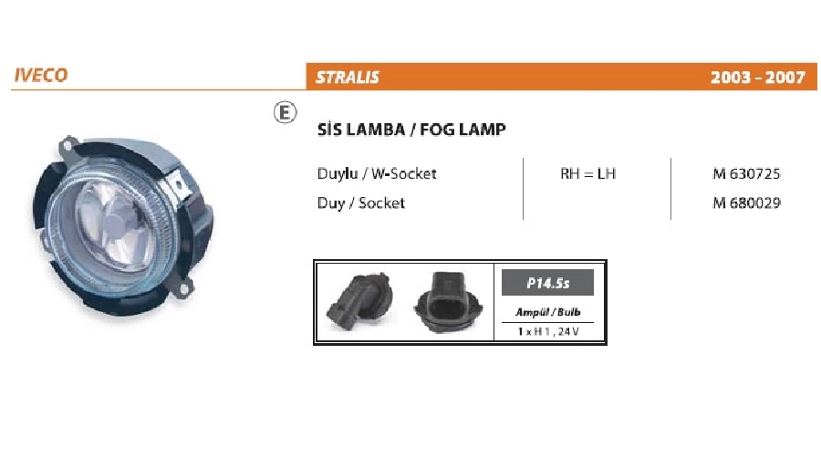 Iveco Stralıs Sis Lamba, Dış Ünıte (2003-2007) Soketlı | OEM M630725