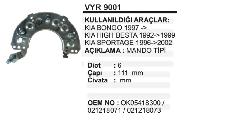 Diyot Tablası Mando Kia Çeres Bongo, Hıgh Besta 111MM | OEM VYR9001