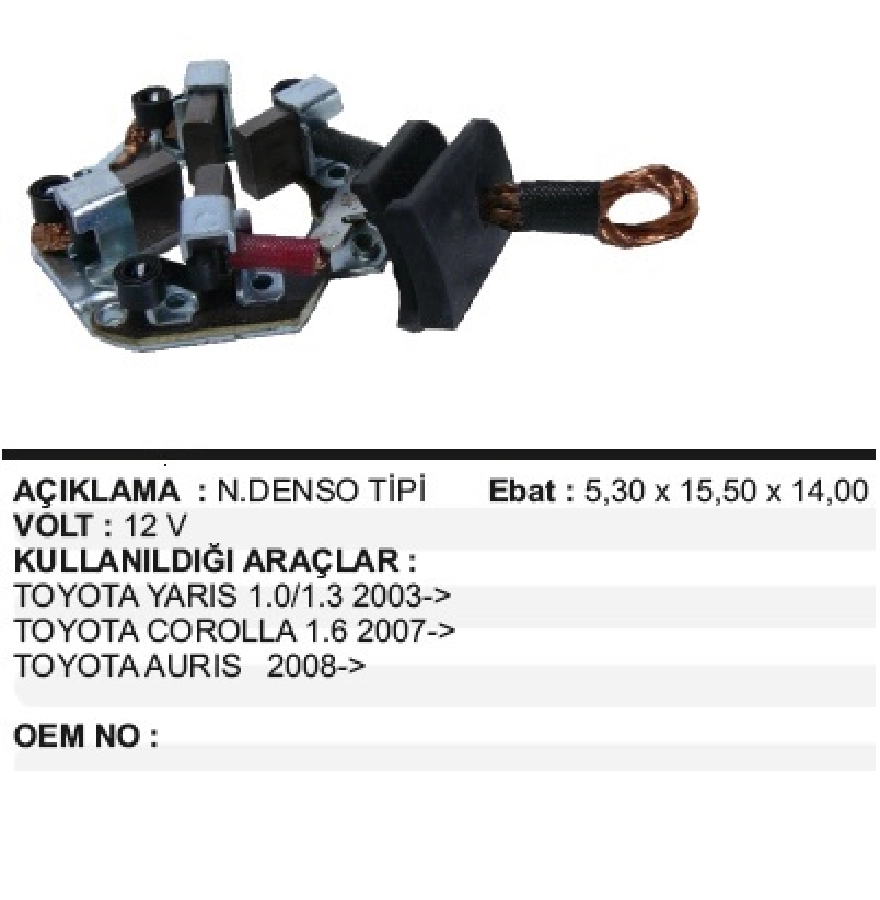 Marş Kömür Yuvası 12V, Toyota Aurıs 1.33 D-Vvtı, Yarıs 1.33 D-Vvtı 2009 - 2012, 1.0L 2005 ve sonrası (Uygun Köm | OEM ND0151