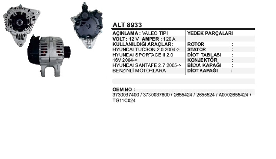 Alternatör Valeo Tip 12V 120 A Hyundai Tucson 2.0 2004 ve sonrası, Santafe 2.7 2005 ve sonrası, Kia Sportage 2 2.0 16V | OEM ALT8933