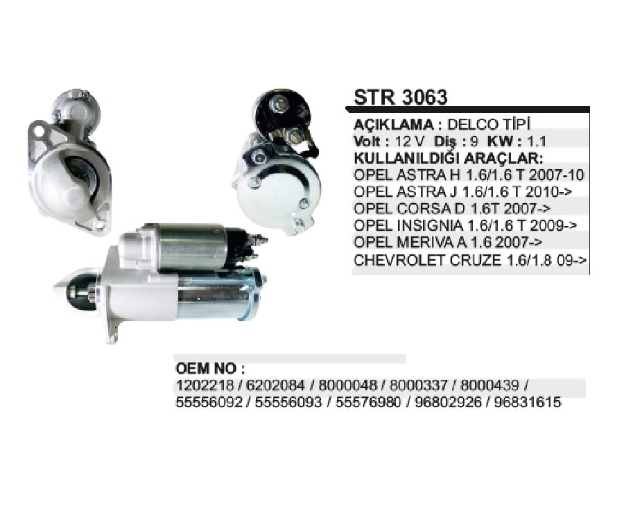 Marş Motoru 12V. 9D. 1.1 kW Delco Tipi Opel Astra H 1.6, 1.6 Turbo 2005 ve sonrası, Astra J 1.6, 1.6 Turbo 20 | OEM STR3063