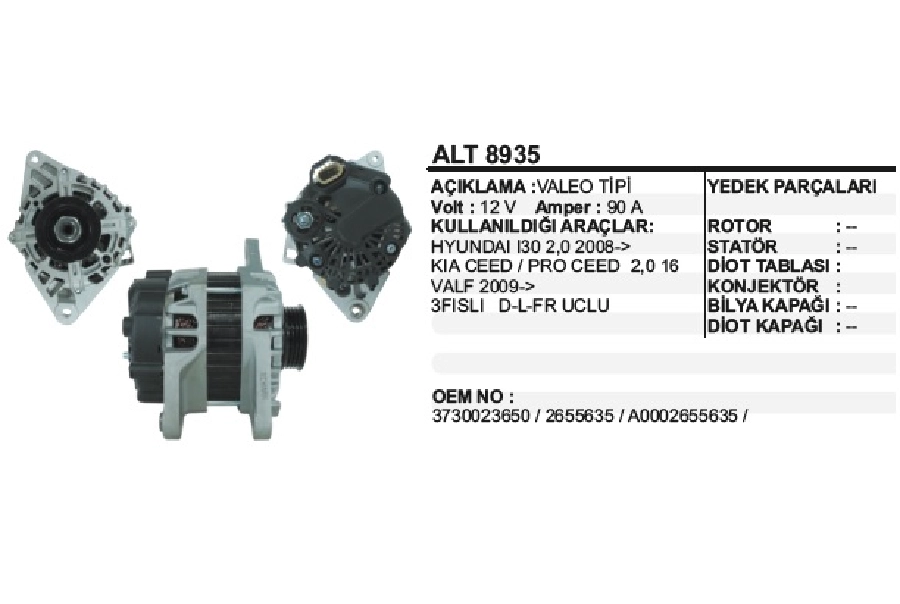 Alternatör 12V 90A Valeo Tipi Hyundai I30, Kia Ceed 2009 ve sonrası 3FIS ( D-L-Fr ) 4 Kanallı Kasnak | OEM ALT8935