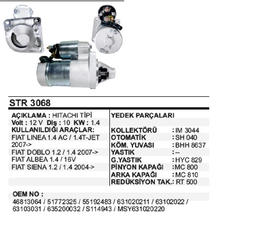 Marş Motoru 12V. Hitachi Tipi 10D 1.4 kW Fiat Linea 1,4 AC, 1.4T-Jet 2007 ve sonrası, Doblo 1,2, 1,4, Albea Sole | OEM STR3068