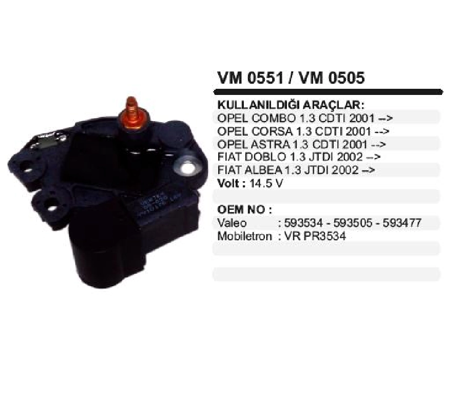 Konjektör Valeo Tip 14.6V - Opel Astra-Meriva-Zafira Opel Corsa, Fiat Ducato-Lancia, Peugeot Boxer, 101 | OEM VM0505
