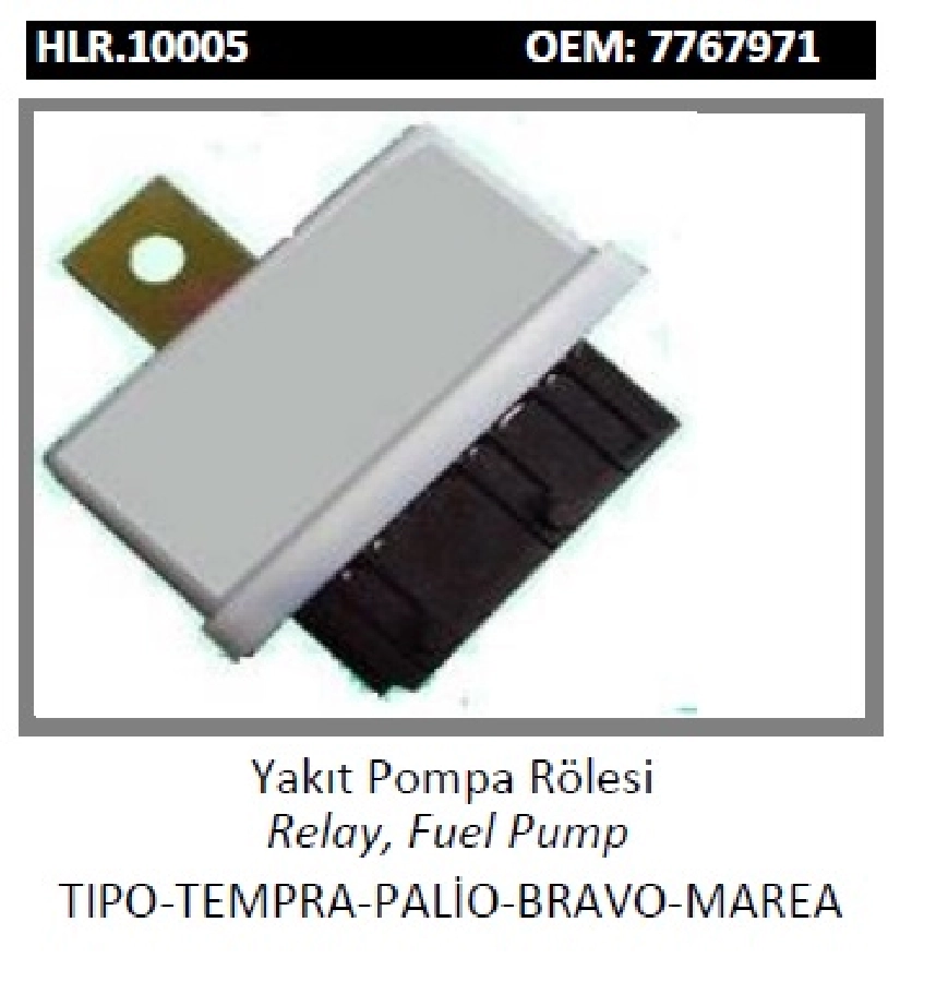 Yakıt Pompa Rölesi - Tipo, Tempra, Palio, Bravo, Marea 7767971 | OEM HLR.10005