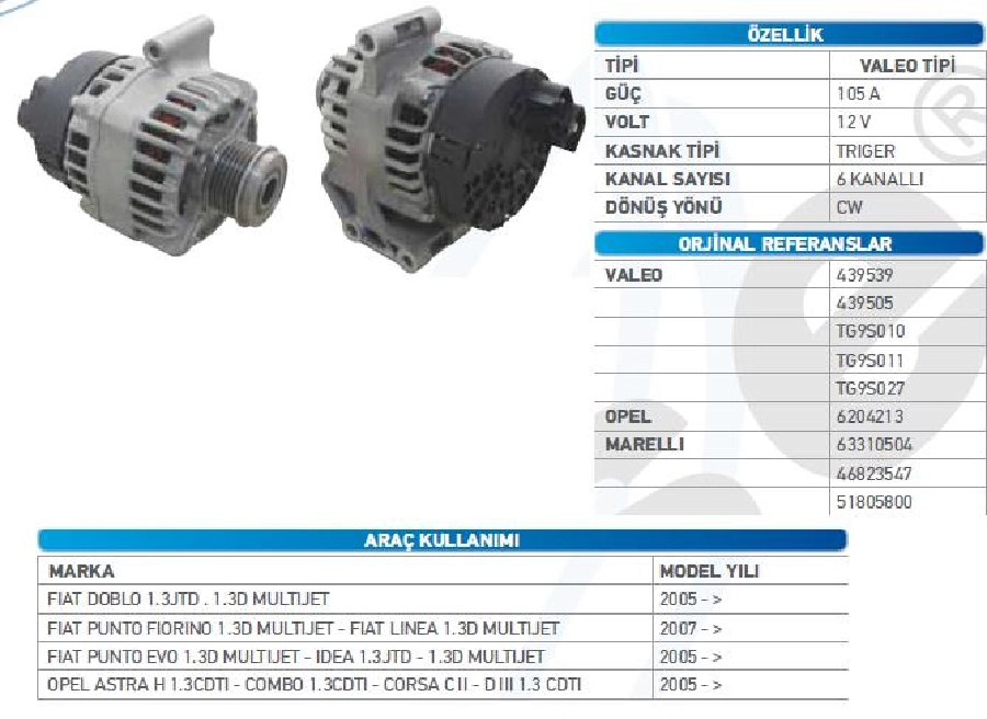 Alternatör 12V 105A Valeo Tipi DİNAMO1 Fiat Punto Evo 1.3D - Fiat 500 1.3D Multi JET2007- W ALT22795 | OEM WUT.1101.0029