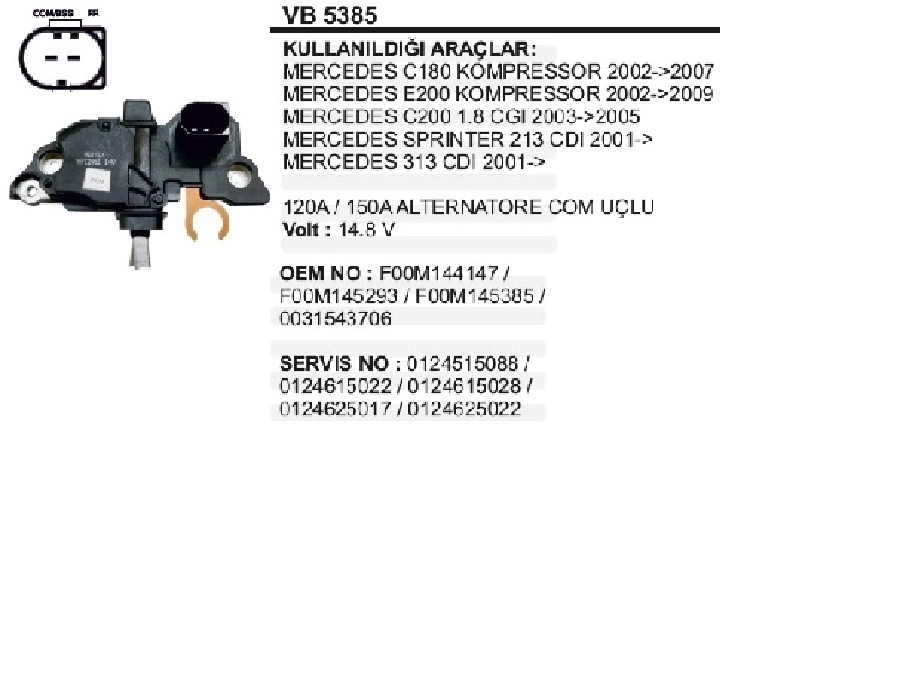 Konjektör Bosch Tipi 12V Mercedes Sprinter, C180, E200 Com Vito CDI - 111 CDI | OEM VB5385