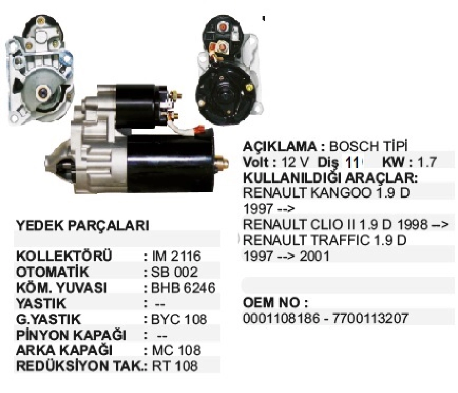 Marş Motoru 12V 11D 1,7 kW Bosch Tipi CLIO1.6 D, Kango, Megane I, Laguna I, Trafik, Expres 1.9D, R5, R9, R1 | OEM STR5200K