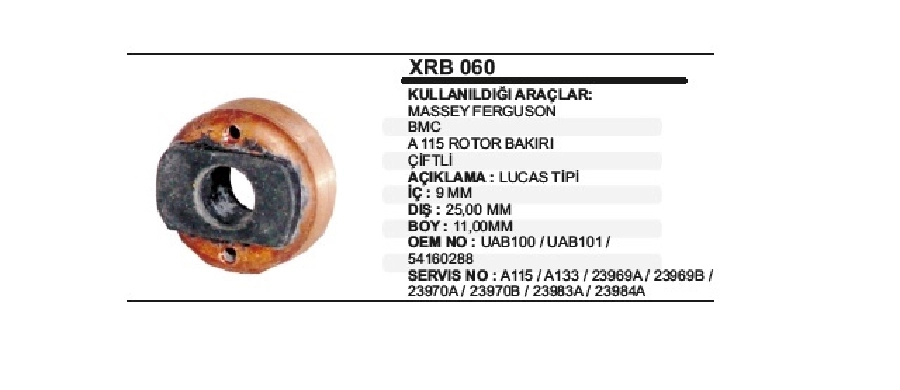 Rotor Bakırı Lucas Tip İÇ:9mm DIŞ:25mm BOY:11mm Masset Ferguson BMC A115 Tip (Takım) | OEM XRB060