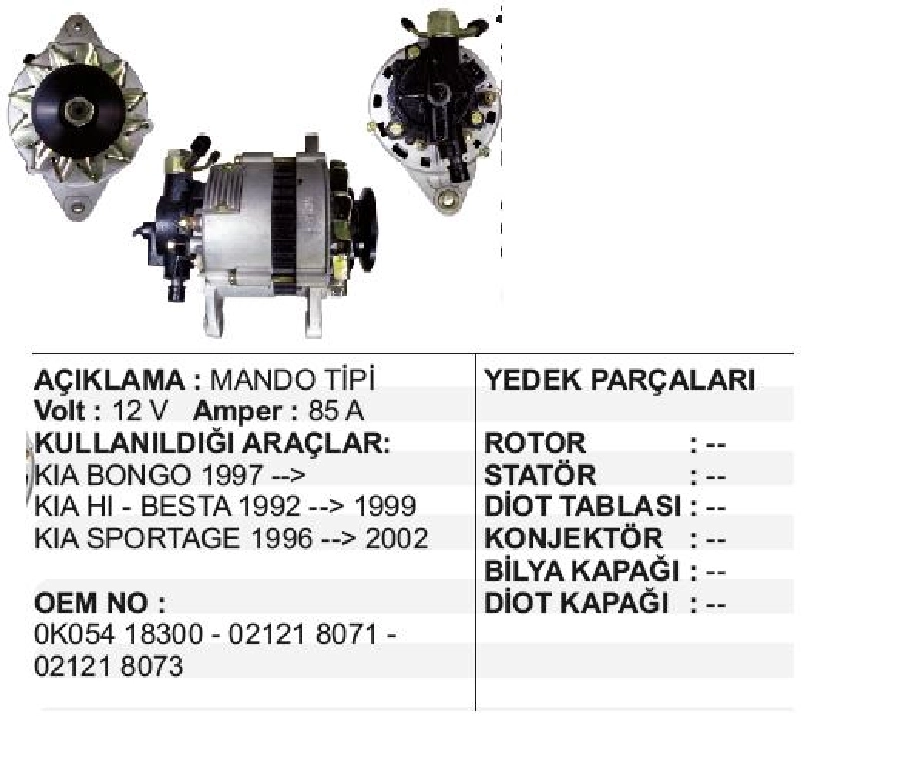 Alternatör 12V 85A Mando Tipi Kia Bongo 97 -, Hı Besta 1992-1999, Sportage 1996-2002 (T Fişli) | OEM ALT915