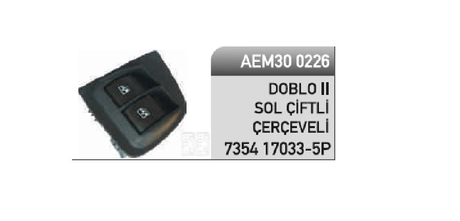 Cam Anahtarı Doblo 2 Sol Çerçevel AN226 | OEM AEM300226