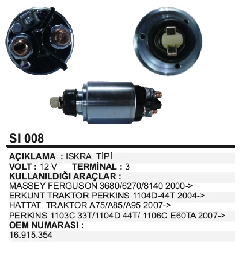 Marş Otom 12V Iskra Tipi Mf 3680, 6270, 8140 2000 ve sonrası New Holand, Erkunt Traktör Perkins 1104D-44T 2004 | OEM SI008