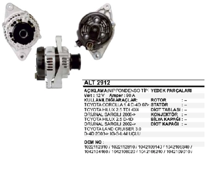 Alternatör 12V 90A. N Denso Tipi Toyota Corolla 1.4 D-4D 2007 ve sonrası, Hilux 2.5 TDI 4X4 Orjınal Sargılı 200 | OEM ALT2912