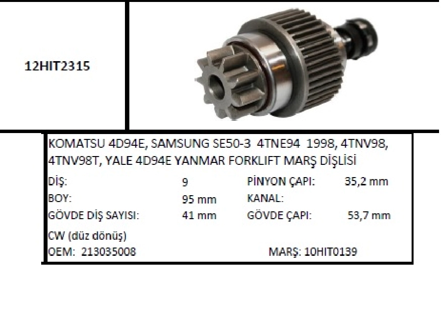 Marş Dişli 9D Çapı:36,70mm BOY:100,50mm Komatsu Forklift 4D94E, Samsung SE50-3 4TNE94 1998, 4TNV9 | OEM 12HIT2315