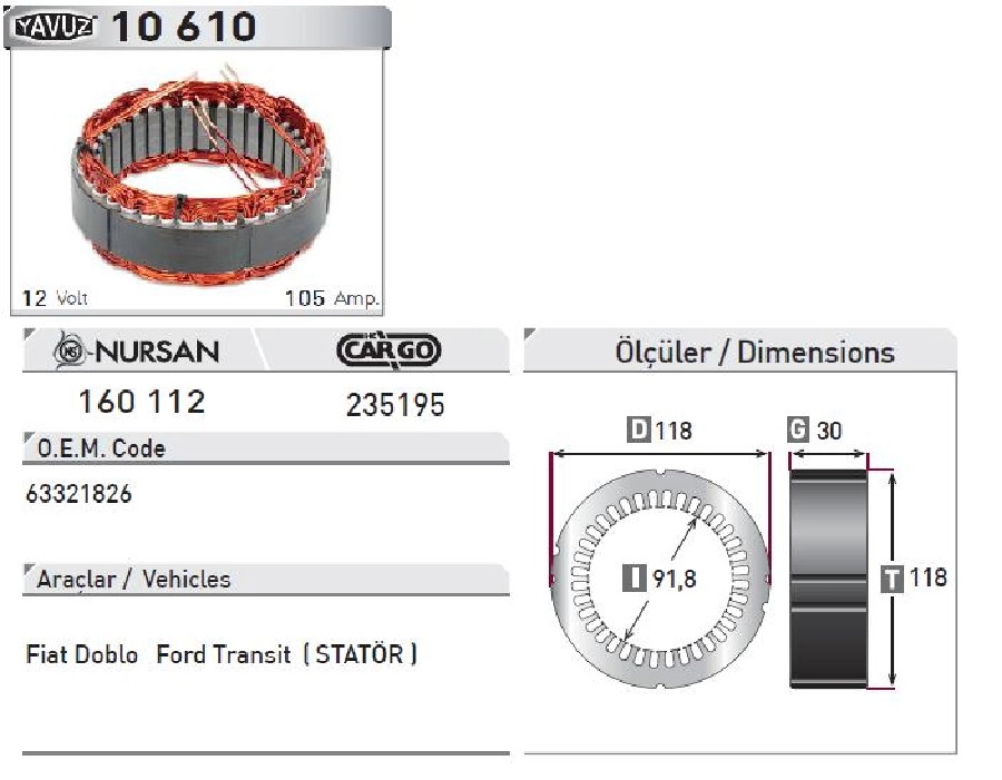 Statör Nippon Denso Tip 12V 105A Fiat Doblo Ford Transit { Statör } (10610) | OEM 160112