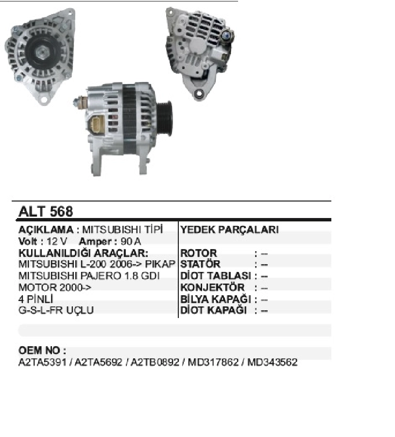 Alternatör 12V 90A Mitsubishi Carısma - L-200, Colt 2006 ve sonrası Galand 98-2002, Mitsubishi Gold, Hyundai Sonata Santa Fe | OEM ALT568