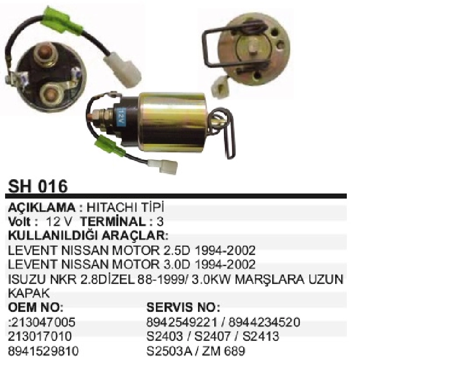 Marş Otom. 12V 3 Terminal - Hitachi Tipi Levend Nissan 2.5D-3.0D 1994-2002, Isuzu Nkr 2.8D 1988 ve sonrası 1 | OEM SH016