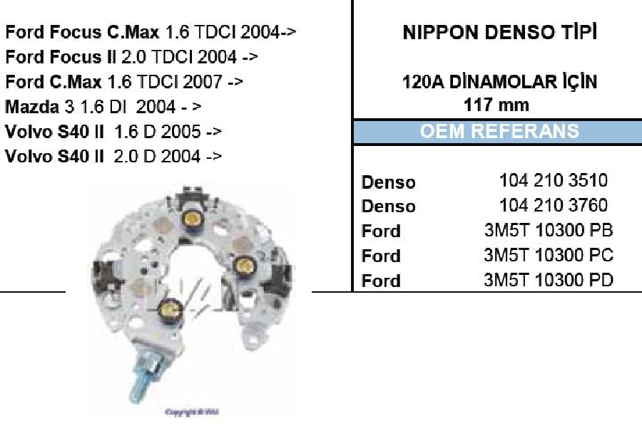 Diyot Tablası Nippon Denso Tip - Ford Focus - C-Max 1.6TDCI, 2.0TDCI*MAZDA 3 1.6DI (03 - )* Volvo C30, S | OEM 02201