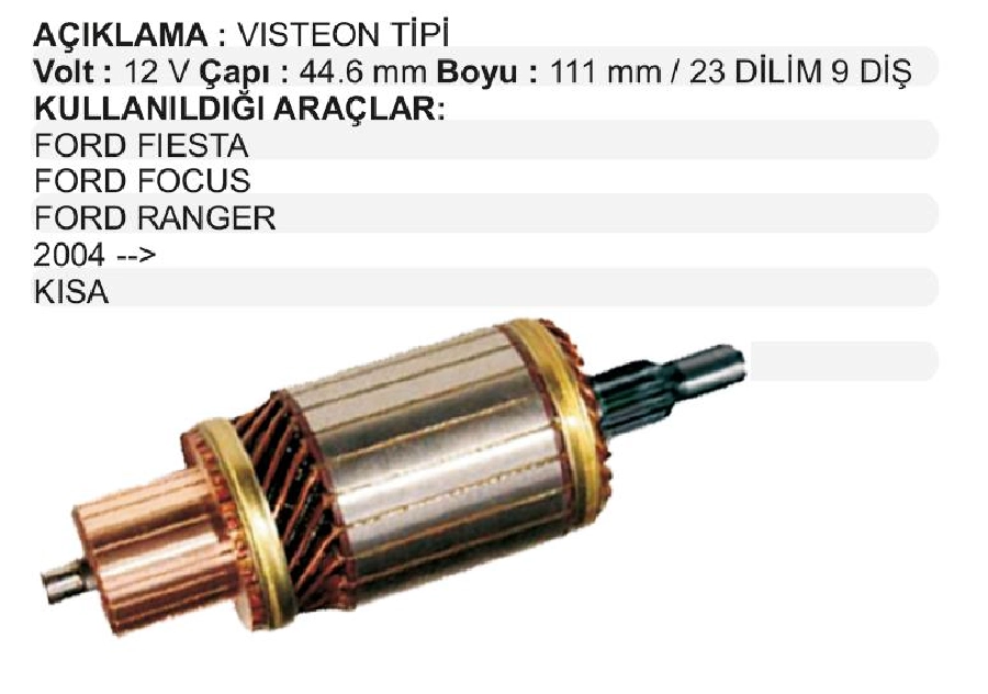 Marş Kollektörü 12V. Çap 44.6mm Boy 111mm 9D Ters Dönüş CCW Ford Fiesta, Fusion, Focus, Ranger, Connect, 2004 | OEM IM3120