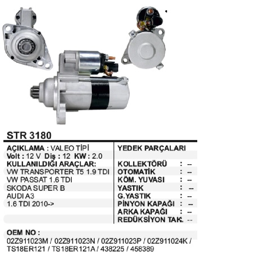 Marş Motoru 12V. 12D. 2,0 kW Valeo Tipi VW Transporter M-Van T5 1.9 TDI, 2.5 TDI, Seat Ibiza 1.4 Td | OEM STR3180