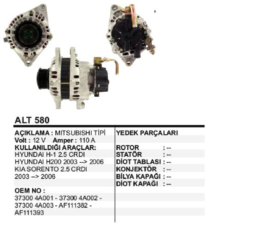 Alternatör 12V 110A Mitsubishi Tipi Hyundai Starex CRDI 140HP, H-1 2,5 CRDI, H-200, Kia Sorento 2,5 CRDI 2003-2006 | OEM ALT580