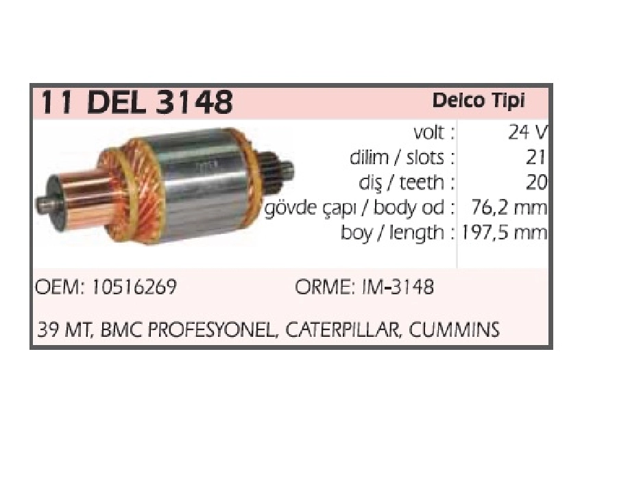 Marş Kollektörü 24V Cummıns Dizel BMC Profesyonel Fatih 2006 ve sonrası BOY:197 CAP:76 Dış :20 Dılım :21 Rulmansı | OEM 11DEL3148