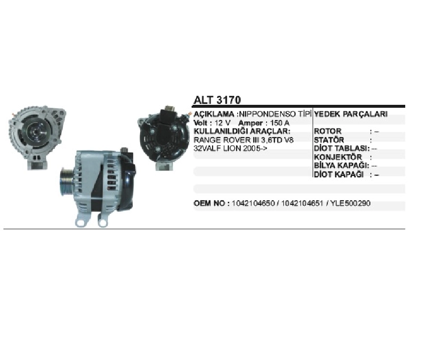Alternatör 12V 150A N Denso Tipi Range Rover 3,6TD 2005 ve sonrası 6 Kanallı Kasnak, Üç Uçlu Konjektör | OEM ALT3170