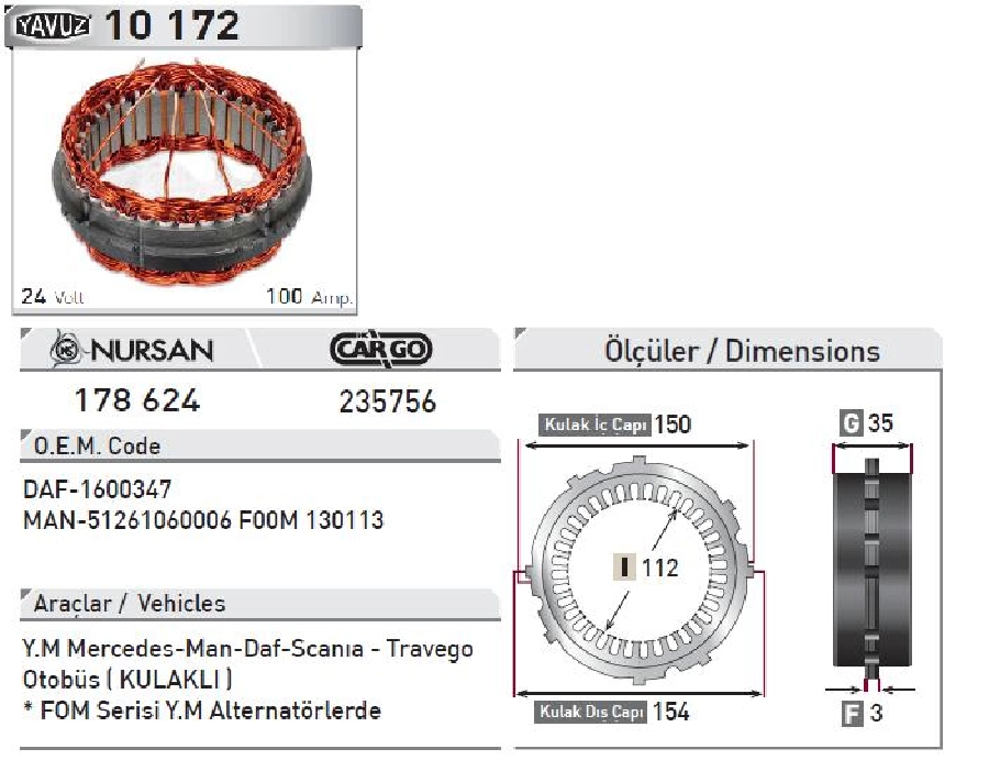 Statör Bosch Tip 24V 100A Yeni Model Mercedes-MAN-DAF-Scania-Travego Otobüs { Kulaklı } (10172) | OEM 178624