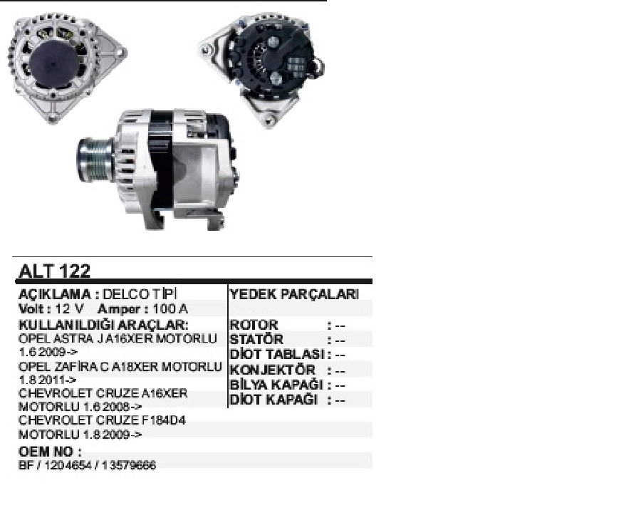Alternatör 12V 100A Delco Tip Opel Insignia-Astra-Chevrolet Cruze 1.6T 6 Kanal Bilyalı Kasnak | OEM ALT122