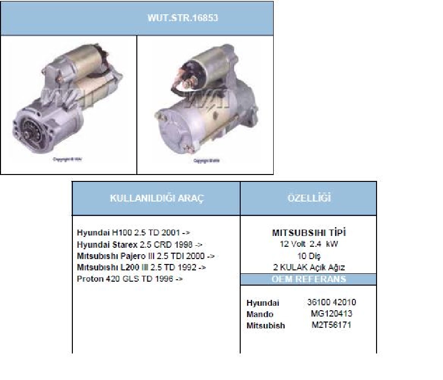Marş Motoru 12V. 10D. 2.0KW Mitsubishi Tipi Mega Star Hyundai Starex, H1, Kia Bongo, Preggio 2,5TCI, L200-3 | OEM WUT.1107.0091